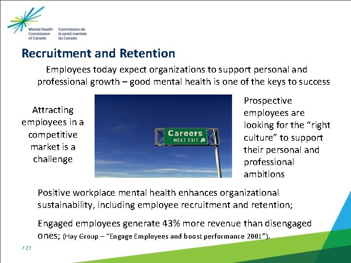 Recruitment and Retention Employees today expect organizations to support personal and professional growth –