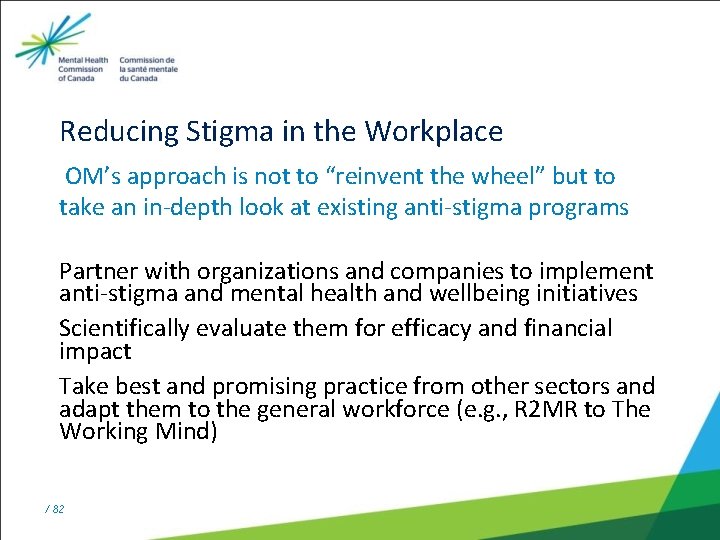 Reducing Stigma in the Workplace OM’s approach is not to “reinvent the wheel” but
