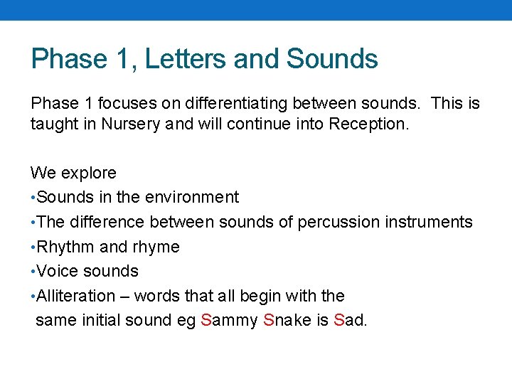 Phase 1, Letters and Sounds Phase 1 focuses on differentiating between sounds. This is