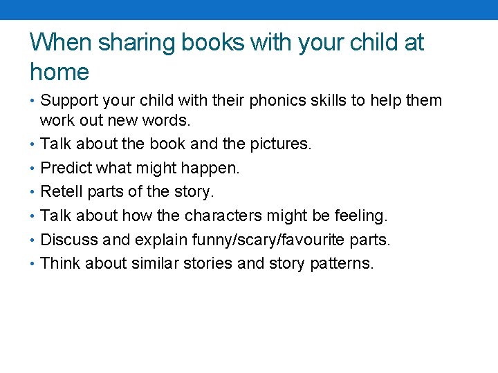 When sharing books with your child at home • Support your child with their