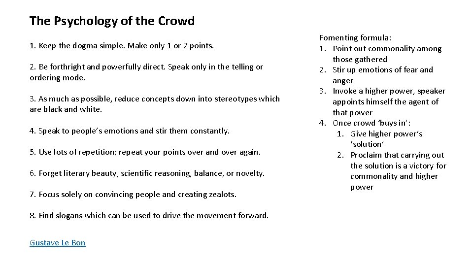 The Psychology of the Crowd 1. Keep the dogma simple. Make only 1 or