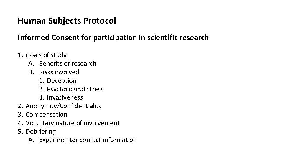 Human Subjects Protocol Informed Consent for participation in scientific research 1. Goals of study