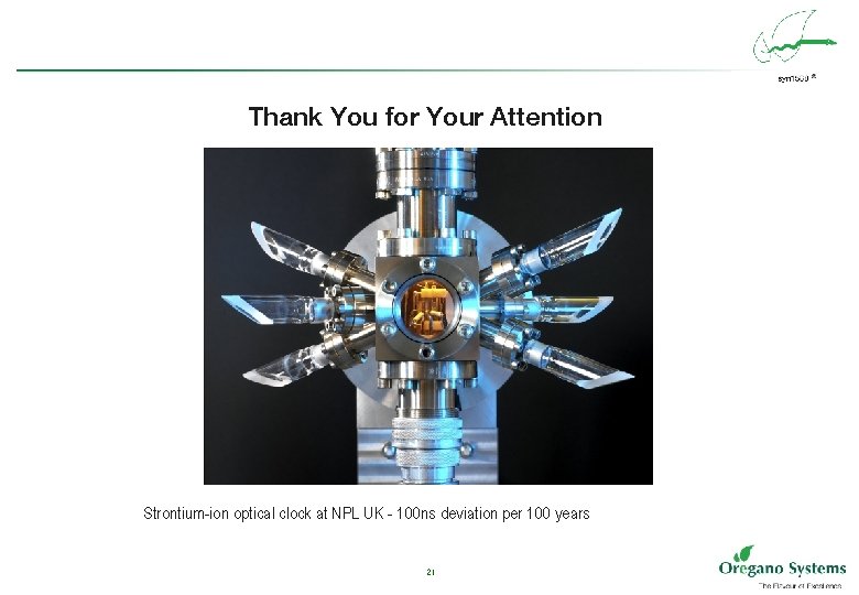 Thank You for Your Attention Strontium-ion optical clock at NPL UK - 100 ns