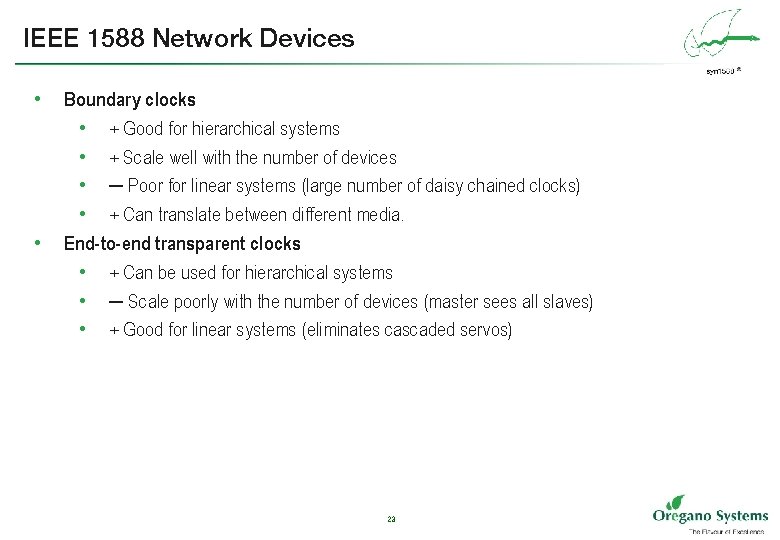 IEEE 1588 Network Devices • • Boundary clocks • + Good for hierarchical systems