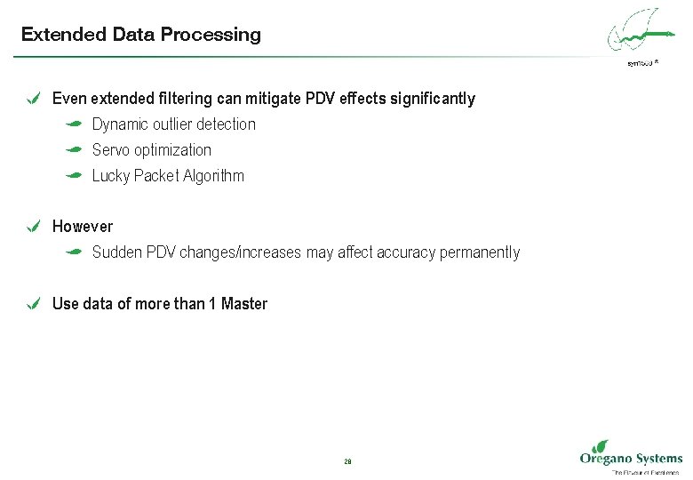 Extended Data Processing e Even extended filtering can mitigate PDV effects significantly a Dynamic