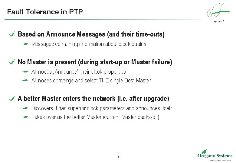Fault Tolerance in PTP e Based on Announce Messages (and their time-outs) a Messages
