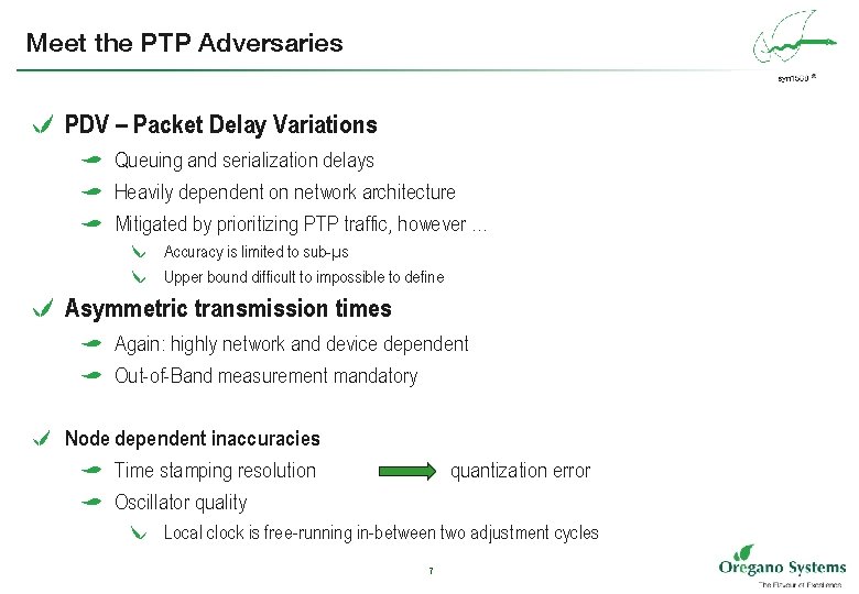 Meet the PTP Adversaries e PDV – Packet Delay Variations a Queuing and serialization