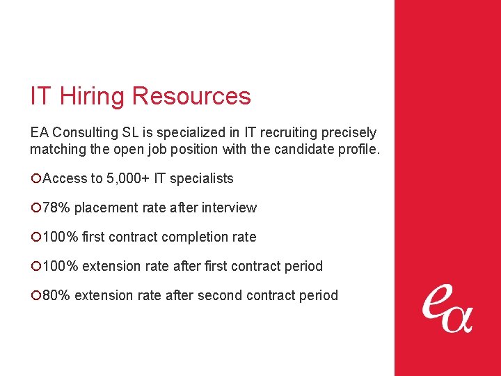 IT Hiring Resources EA Consulting SL is specialized in IT recruiting precisely matching the