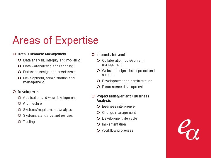 Areas of Expertise ¡ Data / Database Management ¡ Data analysis, integrity and modeling