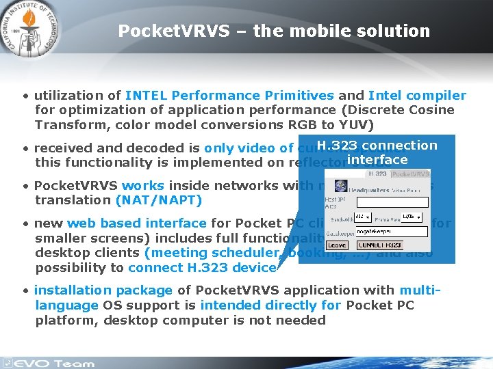 Pocket. VRVS – the mobile solution • utilization of INTEL Performance Primitives and Intel