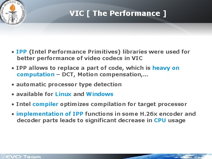 VIC [ The Performance ] • IPP (Intel Performance Primitives) libraries were used for