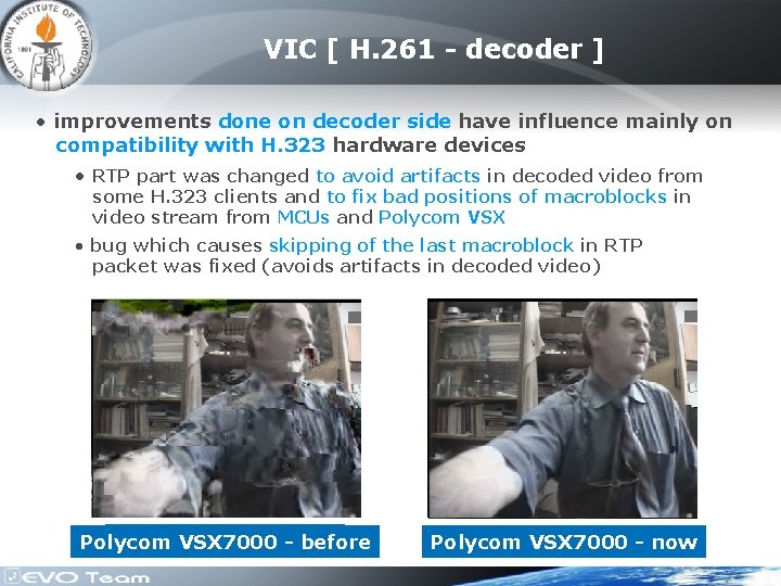 VIC [ H. 261 - decoder ] • improvements done on decoder side have