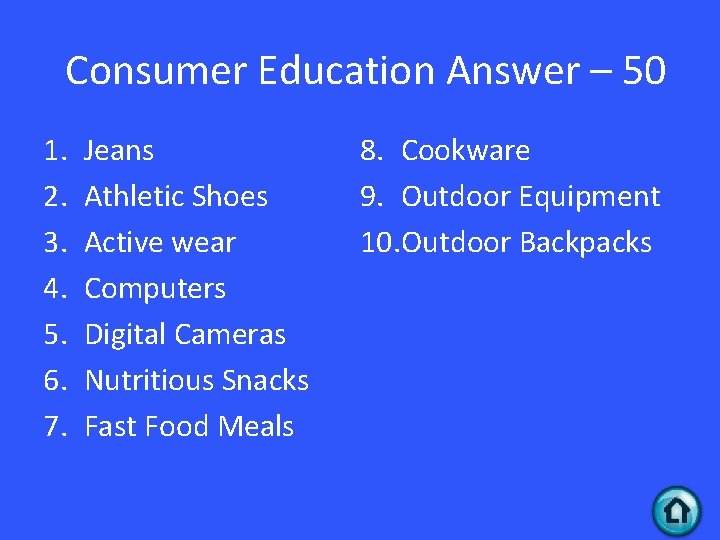 Consumer Education Answer – 50 1. 2. 3. 4. 5. 6. 7. Jeans Athletic