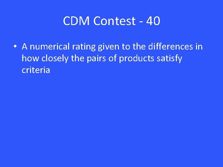 CDM Contest - 40 • A numerical rating given to the differences in how