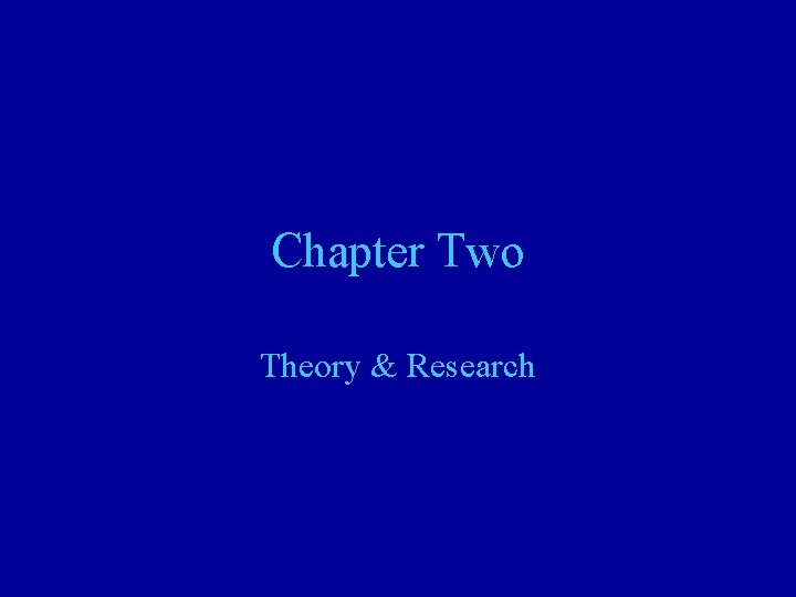 Chapter Two Theory & Research 