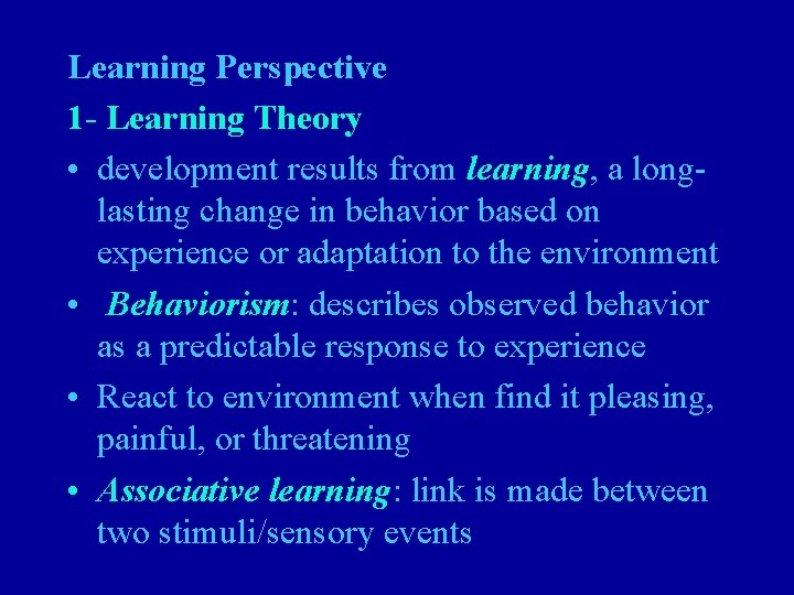 Learning Perspective 1 - Learning Theory • development results from learning, a longlasting change