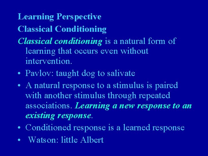 Learning Perspective Classical Conditioning Classical conditioning is a natural form of learning that occurs