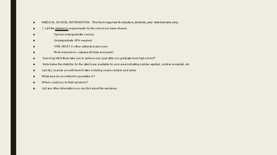 ■ MEDICAL SCHOOL INFORMATION This form required for doctors, dentists, and veterinarians only. ■