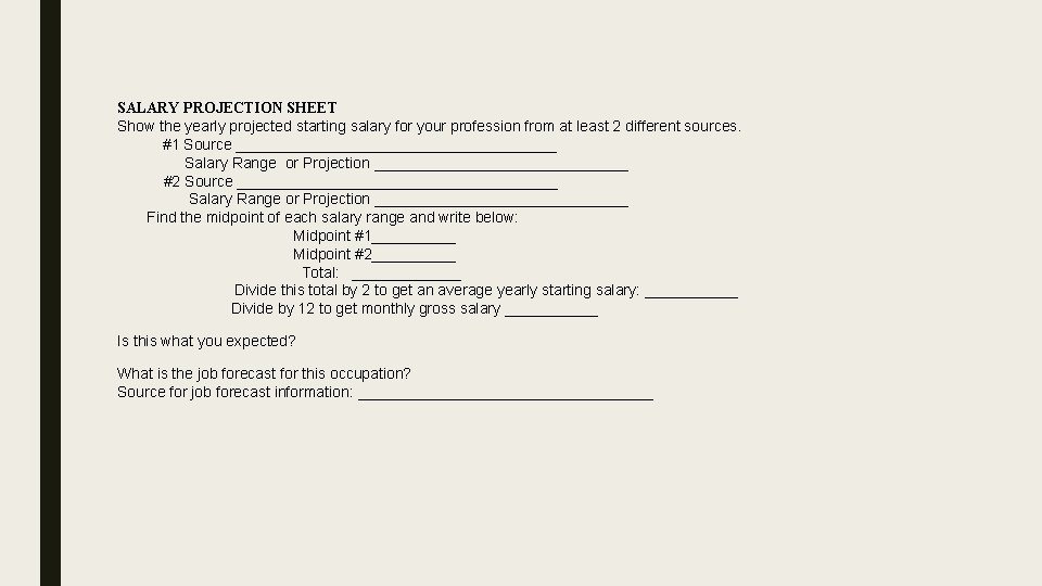 SALARY PROJECTION SHEET Show the yearly projected starting salary for your profession from at