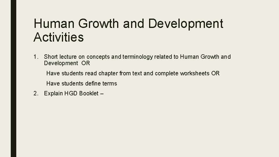 Human Growth and Development Activities 1. Short lecture on concepts and terminology related to