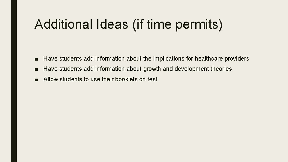 Additional Ideas (if time permits) ■ Have students add information about the implications for