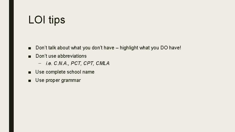LOI tips ■ Don’t talk about what you don’t have – highlight what you