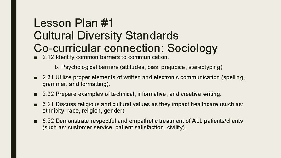 Lesson Plan #1 Cultural Diversity Standards Co-curricular connection: Sociology ■ 2. 12 Identify common