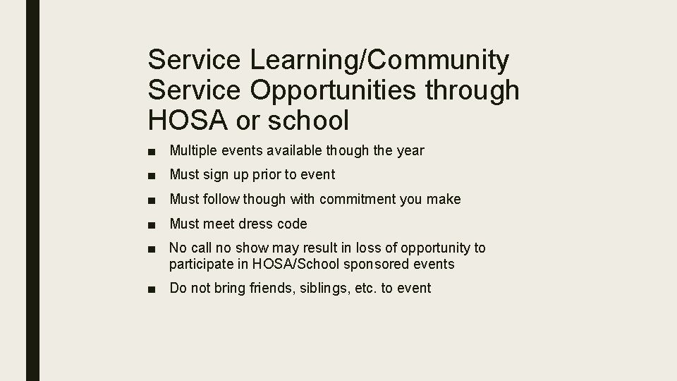 Service Learning/Community Service Opportunities through HOSA or school ■ Multiple events available though the
