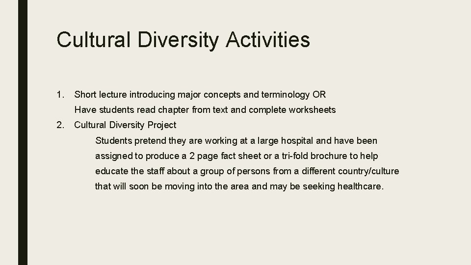 Cultural Diversity Activities 1. Short lecture introducing major concepts and terminology OR Have students