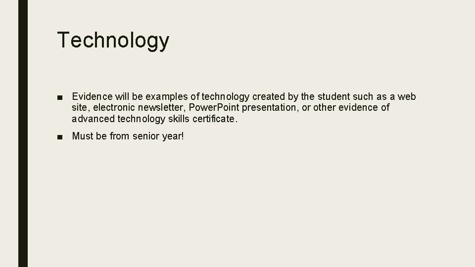 Technology ■ Evidence will be examples of technology created by the student such as