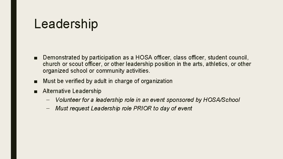 Leadership ■ Demonstrated by participation as a HOSA officer, class officer, student council, church