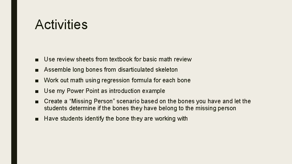Activities ■ Use review sheets from textbook for basic math review ■ Assemble long