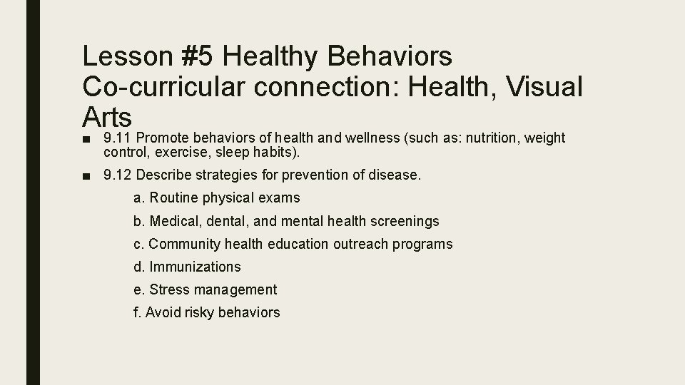 Lesson #5 Healthy Behaviors Co-curricular connection: Health, Visual Arts ■ 9. 11 Promote behaviors