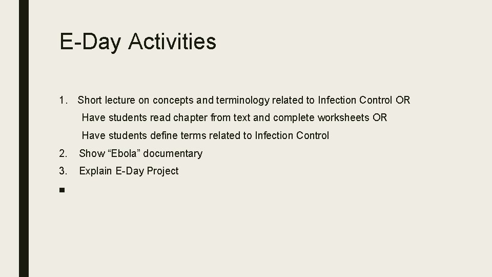 E-Day Activities 1. Short lecture on concepts and terminology related to Infection Control OR
