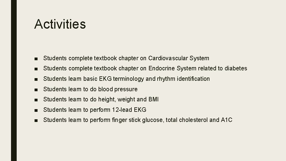 Activities ■ Students complete textbook chapter on Cardiovascular System ■ Students complete textbook chapter
