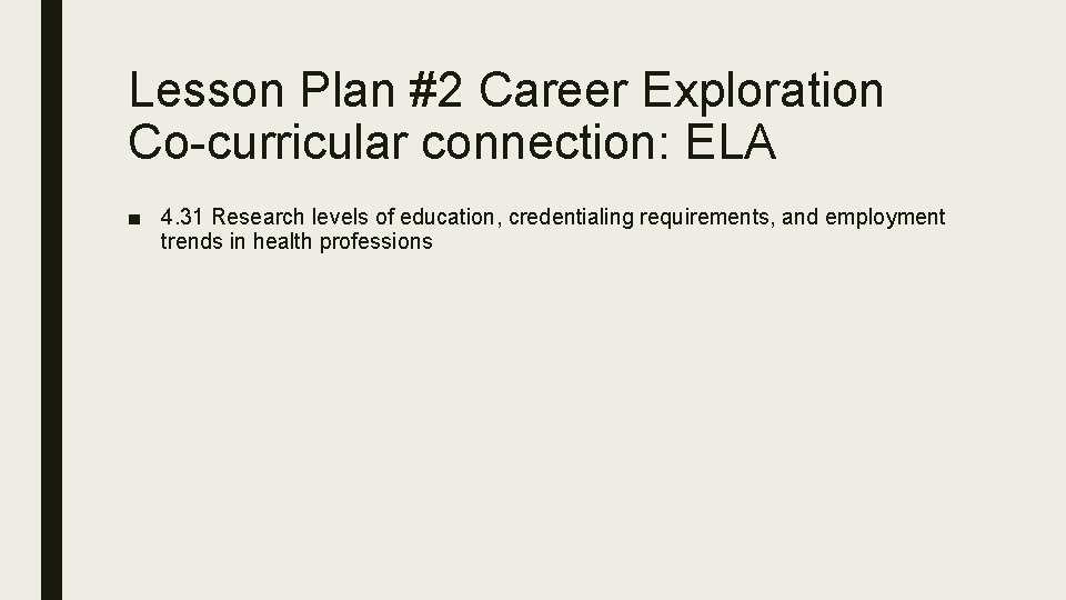 Lesson Plan #2 Career Exploration Co-curricular connection: ELA ■ 4. 31 Research levels of