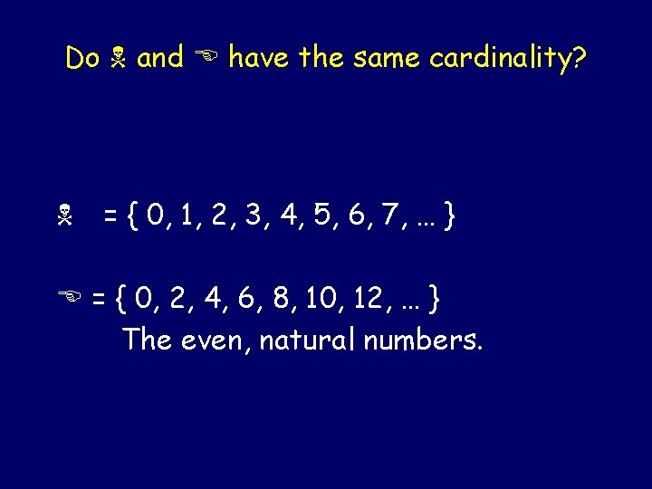 Do and E have the same cardinality? = { 0, 1, 2, 3, 4,