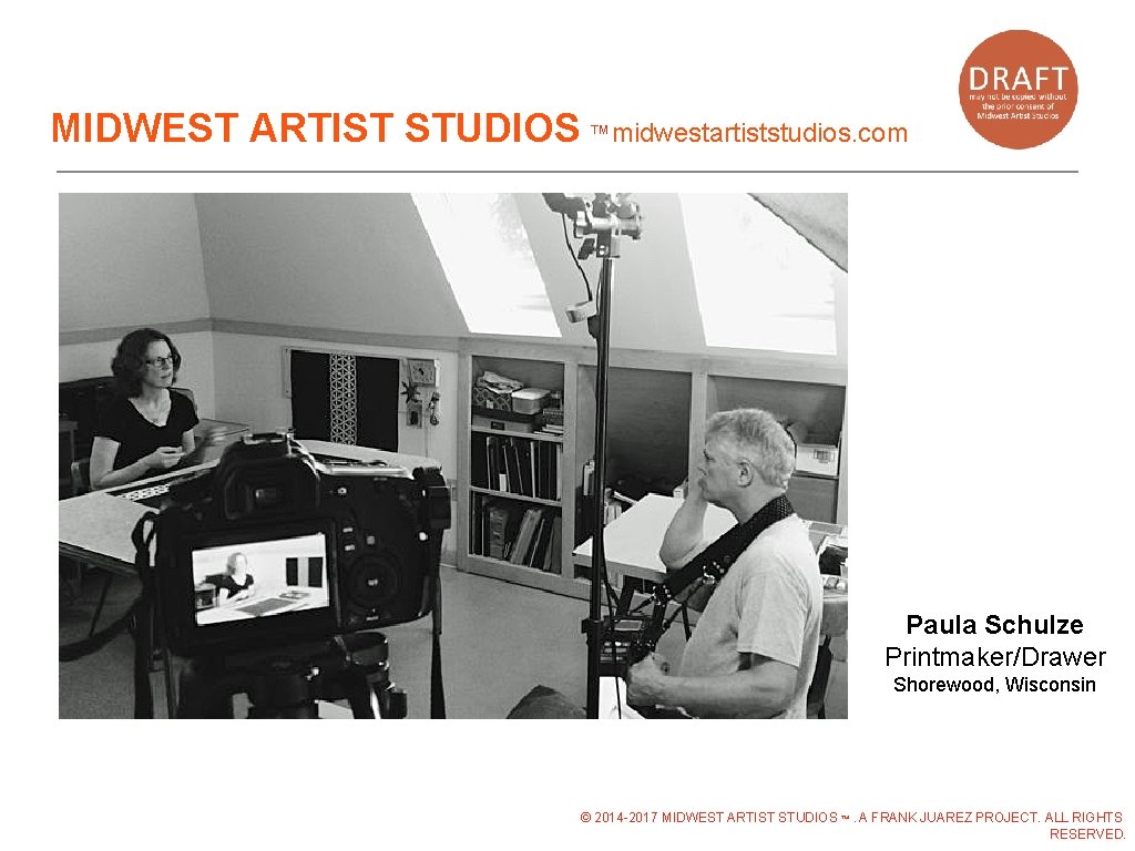 MIDWEST ARTIST STUDIOS ™midwestartiststudios. com Paula Schulze Printmaker/Drawer Shorewood, Wisconsin © 2014 -2017 MIDWEST MIDWEST ARTIST STUDIOS ™midwestartiststudios. com Paula Schulze Printmaker/Drawer Shorewood, Wisconsin © 2014 -2017 MIDWEST