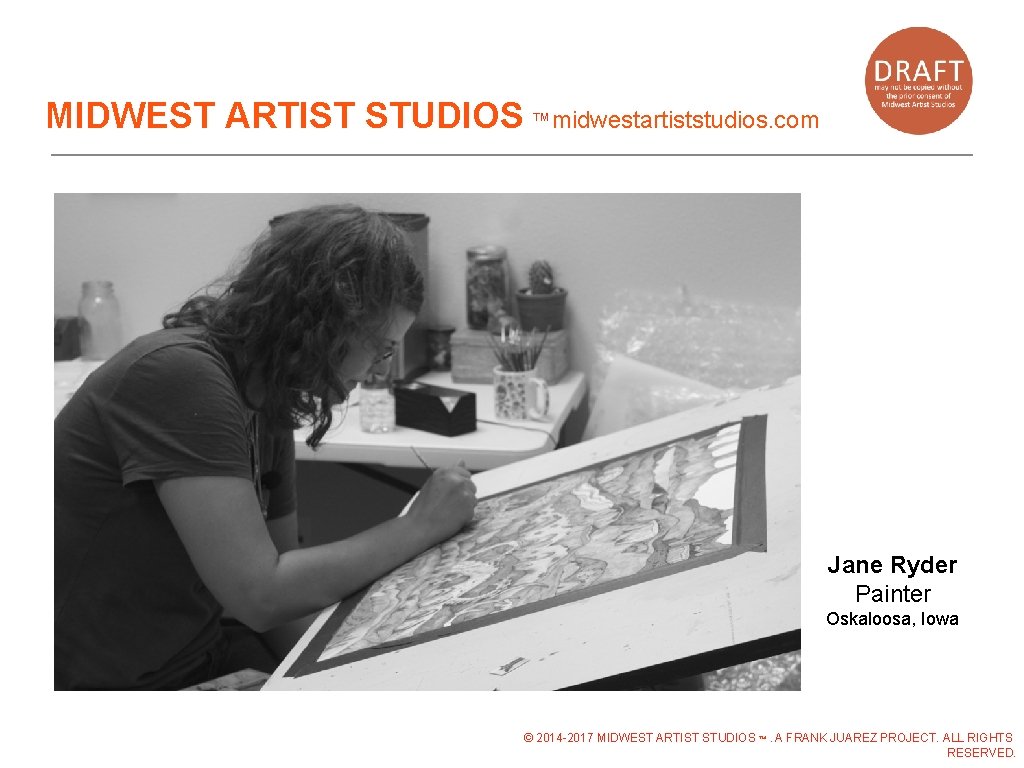 MIDWEST ARTIST STUDIOS ™midwestartiststudios. com Jane Ryder Painter Oskaloosa, Iowa © 2014 -2017 MIDWEST MIDWEST ARTIST STUDIOS ™midwestartiststudios. com Jane Ryder Painter Oskaloosa, Iowa © 2014 -2017 MIDWEST
