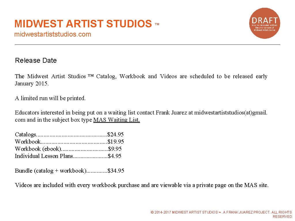 MIDWEST ARTIST STUDIOS ™ midwestartiststudios. com Release Date The Midwest Artist Studios ™ Catalog, MIDWEST ARTIST STUDIOS ™ midwestartiststudios. com Release Date The Midwest Artist Studios ™ Catalog,
