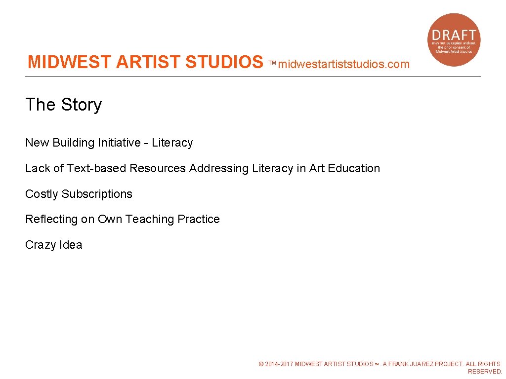 MIDWEST ARTIST STUDIOS ™midwestartiststudios. com The Story New Building Initiative - Literacy Lack of MIDWEST ARTIST STUDIOS ™midwestartiststudios. com The Story New Building Initiative - Literacy Lack of