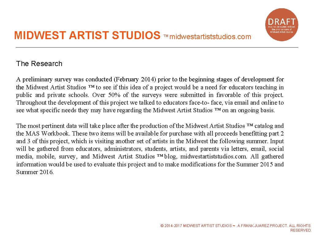 MIDWEST ARTIST STUDIOS ™midwestartiststudios. com The Research A preliminary survey was conducted (February 2014) MIDWEST ARTIST STUDIOS ™midwestartiststudios. com The Research A preliminary survey was conducted (February 2014)