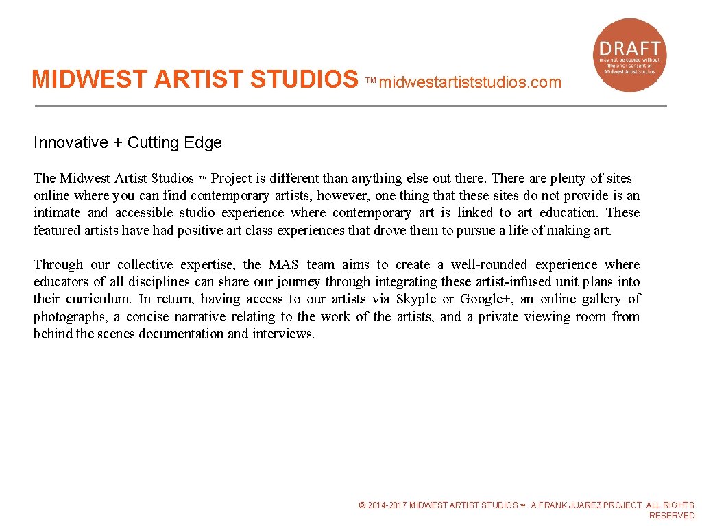 MIDWEST ARTIST STUDIOS ™midwestartiststudios. com Innovative + Cutting Edge The Midwest Artist Studios ™ MIDWEST ARTIST STUDIOS ™midwestartiststudios. com Innovative + Cutting Edge The Midwest Artist Studios ™