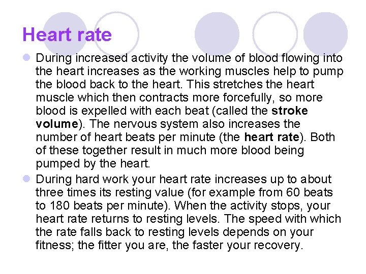 Heart rate l During increased activity the volume of blood flowing into the heart