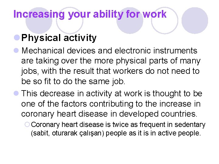 Increasing your ability for work l Physical activity l Mechanical devices and electronic instruments