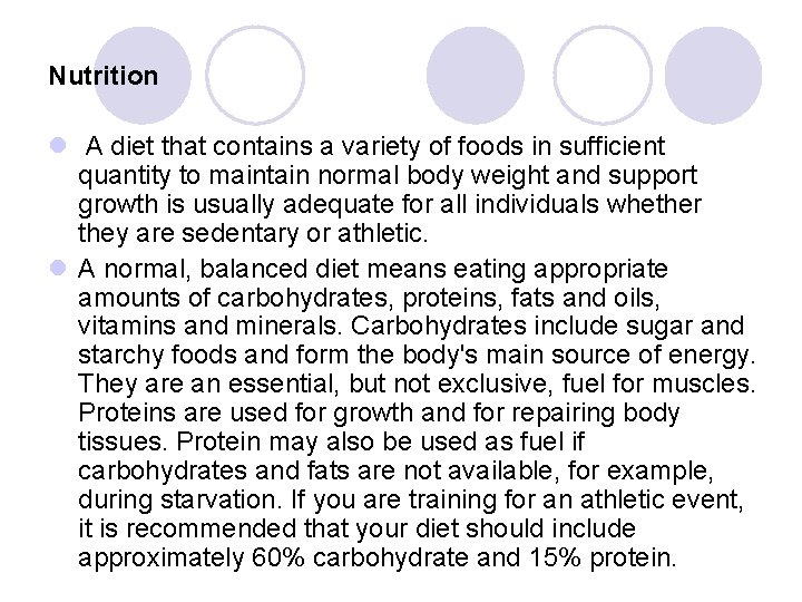 Nutrition l A diet that contains a variety of foods in sufficient quantity to