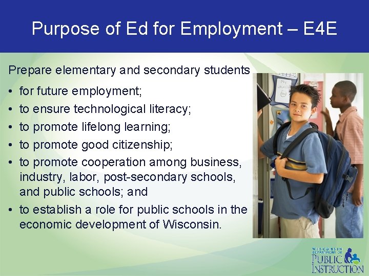 Purpose of Ed for Employment – E 4 E Prepare elementary and secondary students
