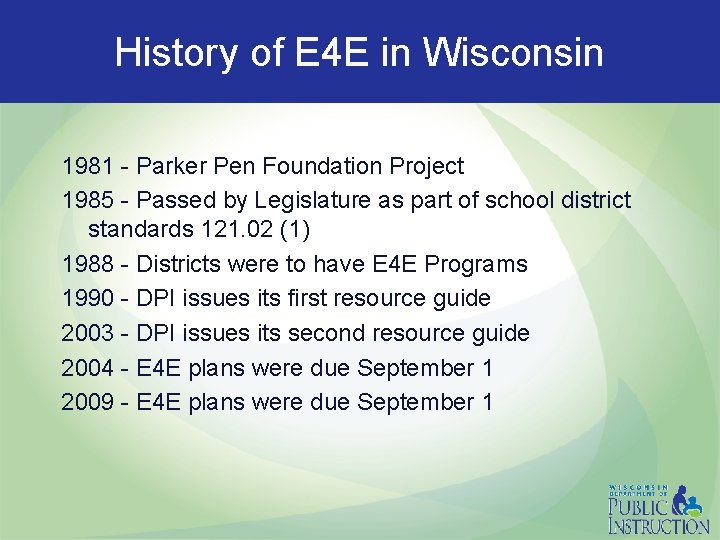 History of E 4 E in Wisconsin 1981 - Parker Pen Foundation Project 1985