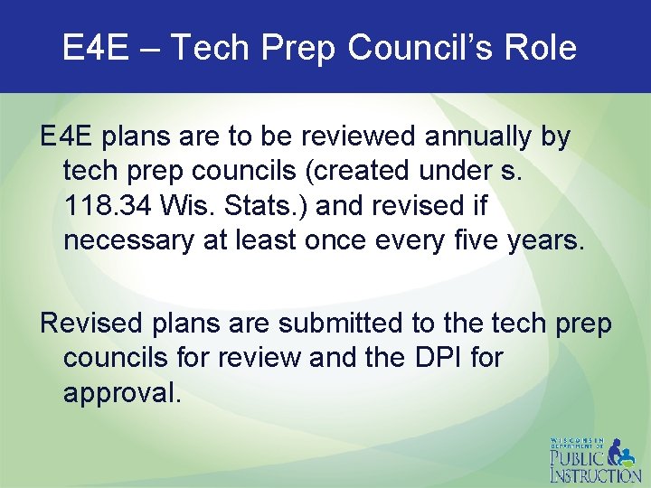 E 4 E – Tech Prep Council’s Role E 4 E plans are to