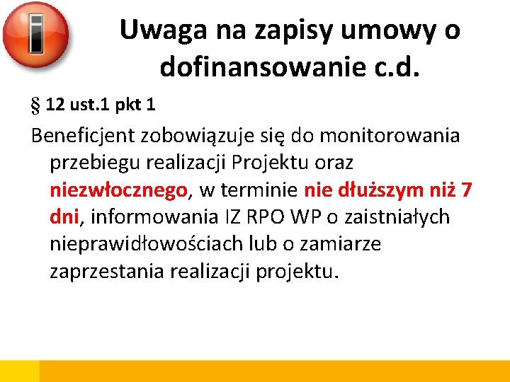 Uwaga na zapisy umowy o dofinansowanie c. d. § 12 ust. 1 pkt 1